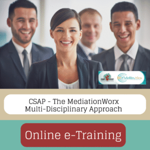 CSAP - The MediationWorx Multi-Disciplinary Approach