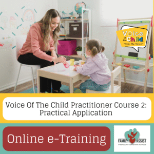 Voice Of The Child Practitioner Course 2: Practical Application